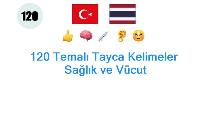 120 Temalı Tayca Kelimeler: Sağlık ve Vücut